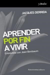 APRENDER POR FIN A VIVIR. ENTREVISTA CON JEAN BIRNBAUM (Paperback)