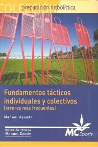 FUNDAMENTOS TACTICOS INDIVIDUALES Y COLECTIVOS (ERRORES MAS FRECUENTES) (Paperback)