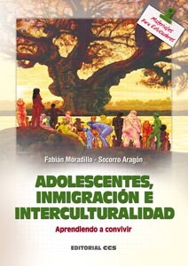 ADOLESCENTES, INMIGRACION E INTERCULTURALIDAD. APRENDIENDO A CONVIVIR (Paperback)