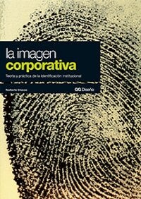 LA IMAGEN CORPORATIVA. TEORIA Y PRACTICA DE LA IDENTIFICACION INSTITUCIONAL (Paperback)