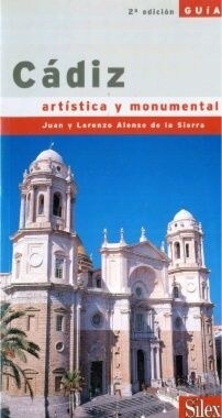 CADIZ, ARTISTICA Y MONUMENTAL (GUIA) (Paperback)