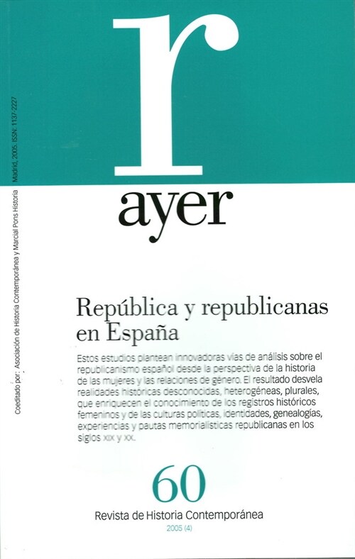 AYER 60. REPUBLICA Y REPUBLICANAS EN ESPANA (Paperback)