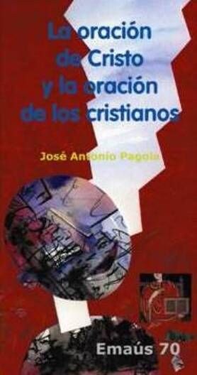 LA ORACION DE CRISTO Y LA ORACION DE LOS CRISTIANOS (Paperback)