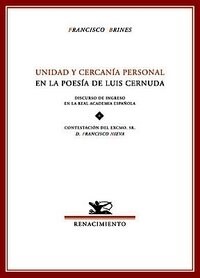 UNIDAD Y CERCANIA PERSONAL EN LA POESIA DE LUIS CERNUDA: DISCURSO DE INGRESO EN LA REAL ACADEMIA (Paperback)