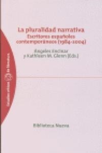 LA PLURALIDAD NARRATIVA. ESCRITORESESPANOLES CONTEMPORANEOS (Paperback)