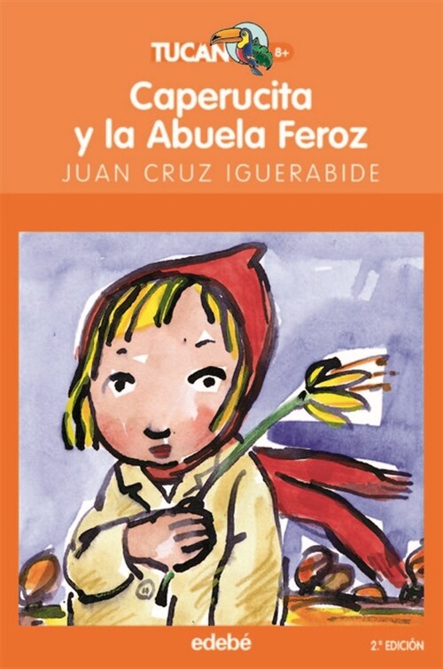 CAPERUCITA Y LA ABUELA FEROZ (TUCAN NARANJA)(+8 ANOS) (Paperback)