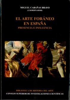 EL ARTE FORANEO EN ESPANA. PRESENCIA E INFLUENCIA (Paperback)