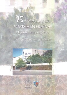 75 ANOS DE VIDA MARISTA EN HUELVA (Other Book Format)