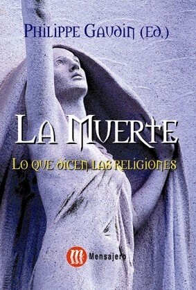 LA MUERTE: LO QUE DICEN LAS RELIGIONES (Paperback)