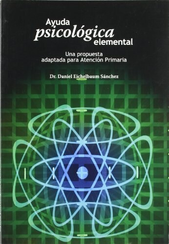 AYUDA PSICOLOGICA ELEMENTAL. UNA PROPUESTA ADAPTADA PARA ATENCION PRIMARIA (Paperback)