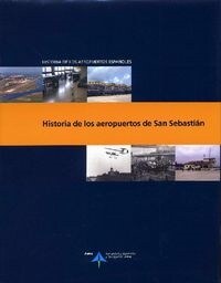 HISTORIA DE LOS AEROPUERTOS DE SANSEBASTIAN (Paperback)