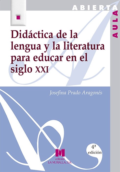 DIDACTICA DE LA LENGUA Y LA LITERATURA PARA EDUCAR EN EL SIGLO XXI (Paperback)