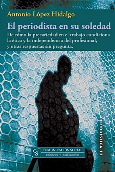 EL PERIODISTA EN SU SOLEDAD (Paperback)