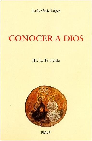 CONOCER A DIOS III. LA FE VIVIDA (Paperback)