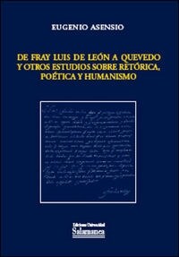 DE FRAY LUIS DE LEON A QUEVEDO Y OTROS ESTUDIOS SOBRE RETORICA POETICAY HUMANISMO (Paperback)