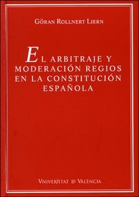 EL ARBITRAJE Y MODERACION REGIOS EN LA CONSTITUCION ESPANOLA (Book)