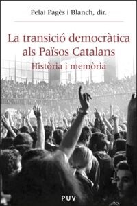 LA TRANSICIO DEMOCRATICA ALS PAISOS CATALANS: HISTORIA I MEMORIA (Paperback)