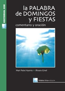 LA PALABRA DEL DOMINGO Y FIESTAS: CICLO A. COMENTARIO Y ORACION (Paperback)