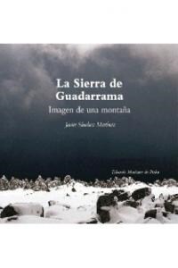 LA SIERRA DE GUADARRAMA. IMAGEN DEUNA MONTANA (Hardcover)