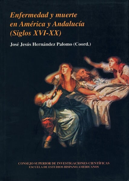 ENFERMEDAD Y MUERTE EN AMERICA Y ANDALUCIA (SIGLOS XVI-XX) (Paperback)