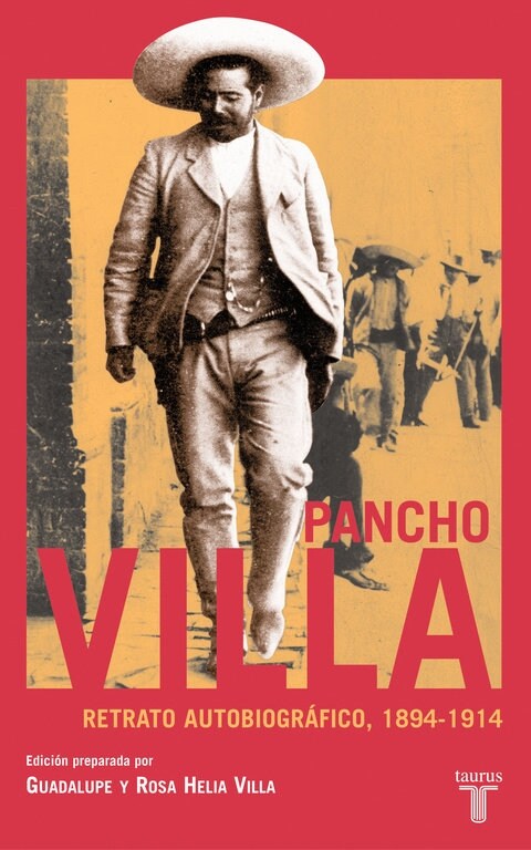 PANCHO VILLA, RETRATO AUTOBIOGRAFICO (1894-1914) (Paperback)