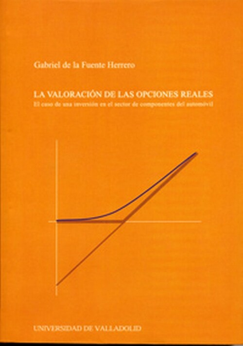 LA VALORACION DE LAS OPCIONES REALES (Paperback)