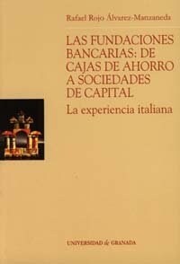 LAS FUNDACIONES BANCARIAS. DE CAJAS DE AHORRO A SOCIEDADES DE CAPITAL: LA EXPERIENCIA ITALIANA (Paperback)