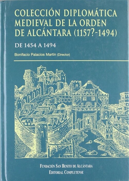 COLECCION DIPLOMATICA MEDIEVAL DE LA ORDEN DE ALCANTARA (1157-1494)TOMO 2 (Paperback)