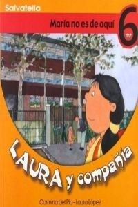 MARIA NO ES DE AQUI (LAURA Y COMPANIA, 6)(+4 ANOS) (Paperback)