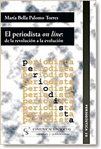 EL PERIODISTA ON LINE: DE LA REVOLUCION A LA EVOLUCION (Book)