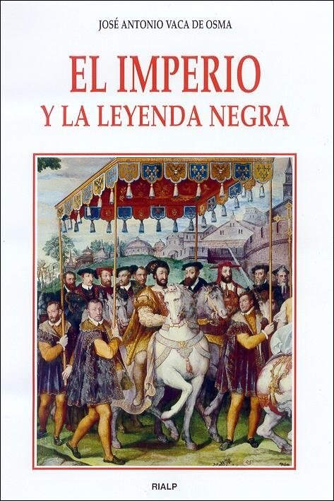 EL IMPERIO Y LA LEYENDA NEGRA (Paperback)