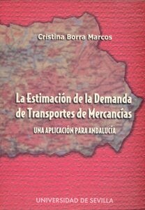 LA ESTIMACION DE LA DEMANDA DE TRANSPORTES DE MERCANCIAS. UNA APLICACION PARA ANDALUCIA (Paperback)