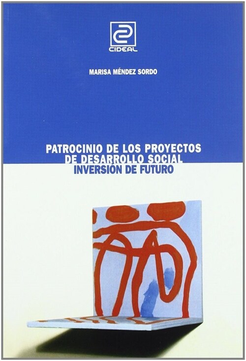 PATROCINIO DE LOS PROYECTOS DE DESARROLLO SOCIAL. INVERSION DE FUTURO (Book)