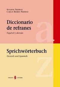 DICCIONARIO DE REFRANES: ESPANOL YALEMAN = SPRICHWOTERBUCH DEUTSCH UND SPANISCH (Hardcover)