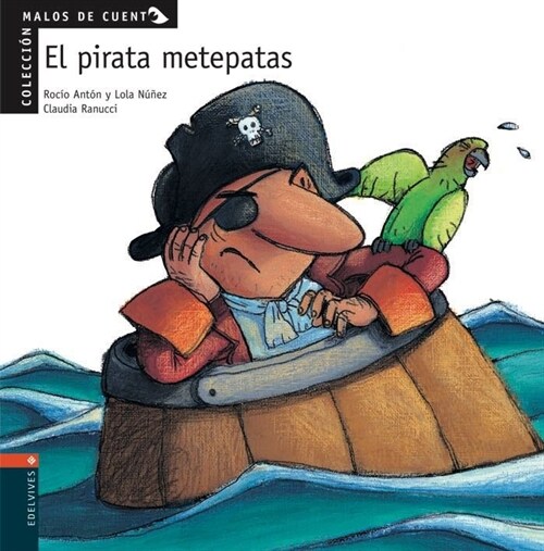 LOS PIRATAS METEPATAS (MALOS DE CUENTO) (Hardcover)