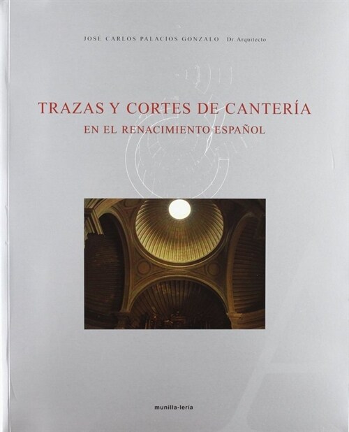 TRAZAS Y CORTES DE CANTERIA EN EL RENACIMIENTO ESPANOL (Paperback)