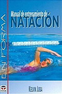 MANUAL DE ENTRENAMIENTO DE NATACION (Paperback)