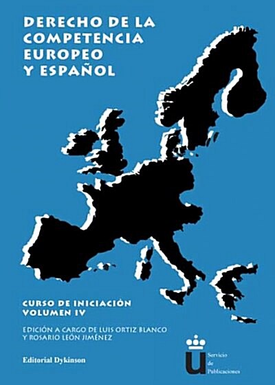 DERECHO DE LA COMPETENCIA EUROPEO Y ESPANOL, CURSO DE INICIACION, VOLUMEN IV (Paperback)