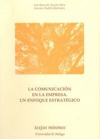 LA COMUNICACION EN LA EMPRESA. UN ENFOQUE ESTRATEGICO (Paperback)