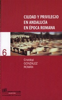 CIUDAD Y PRIVILEGIO EN ANDALUCIA EN EPOCA ROMANA (Paperback)