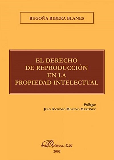 EL DERECHO DE REPRODUCCION EN LA PROPIEDAD INTELECTUAL (Paperback)