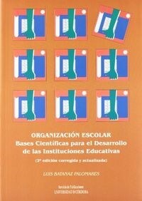 ORGANIZACION ESCOLAR. BASES CIENTIFICAS PARA EL DESARROLLO DE LAS INSTITUCIONES EDUCATIVAS (Paperback)