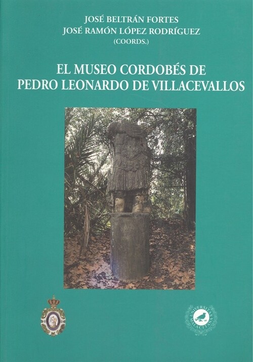 EL MUSEO CORDOBES DE PEDRO LEONARDO DE VILLACEVALLOS (Paperback)