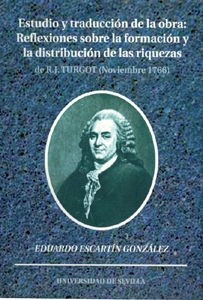 ESTUDIO Y TRADUCCION DE LA OBRA: REFLEXIONES SOBRE LA FORMACION Y LA DISTRIBUCION DE LAS RIQUEZAS (Paperback)