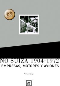 LA HISPANO SUIZA, 1904-1972. HOMBRES, EMPRESAS, MOTORES Y AVIONES (Hardcover)