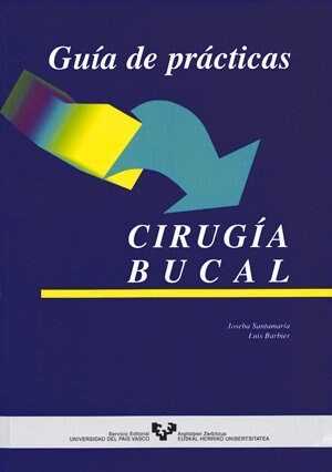 GUIA DE PRACTICAS. CIRUGIA BUCAL (Paperback)