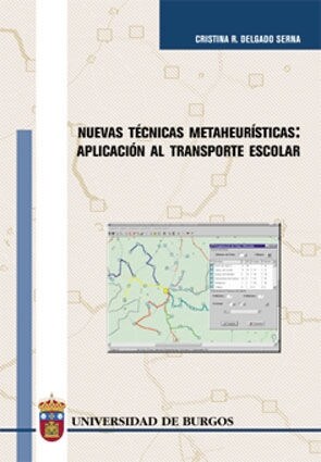 NUEVAS TECNICAS METAHEURISTICAS: APLICACION AL TRANSPORTE ESCOLAR (Paperback)