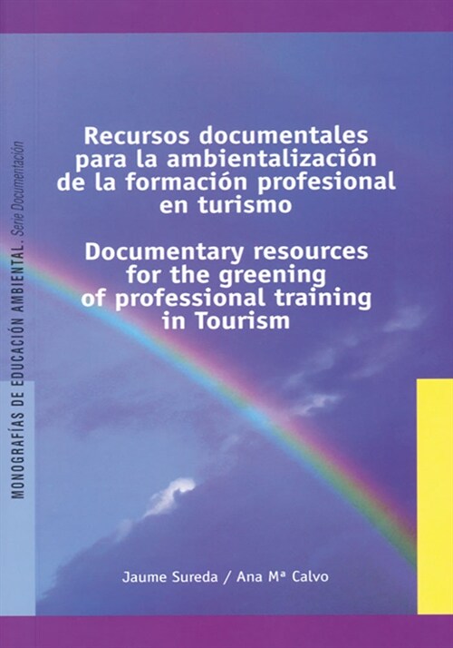 RECURSOS DOCUMENTALES PARA LA AMBIENTALIZACION DE LA FORMACION PROFESIONAL EN TURISMO (Paperback)