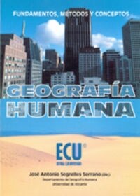 GEOGRAFIA HUMANA: FUNDAMENTOS, METODOS Y CONCEPTOS (Paperback)