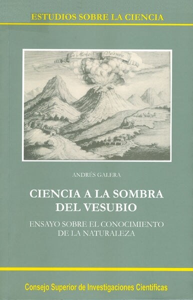 CIENCIA A LA SOMBRA DEL VESUBIO. ENSAYO SOBRE EL CONOCIMIENTO DE LA NATURALEZA (Hardcover)